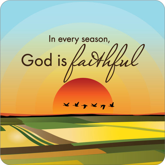 In Every Season God Is Faithful - Christian Coaster