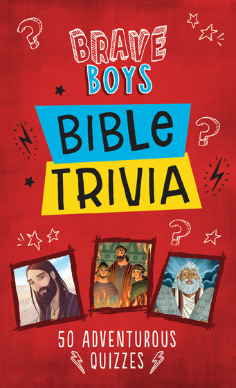 Brave Boys Bible Trivia - 50 Adventurous Quizzes