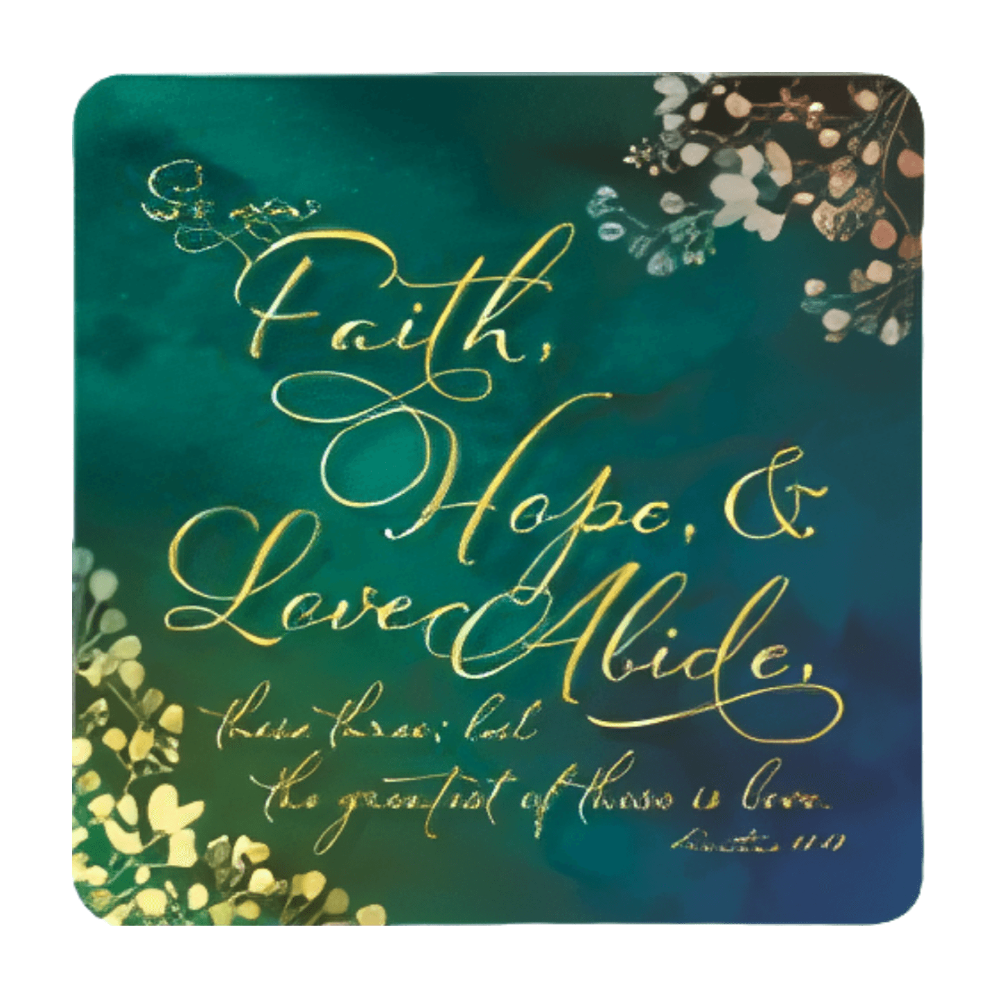 Faith, Hope & Love Christian Coaster